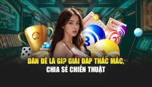 Dàn Đề Là Gì? Giải Đáp Thắc Mắc Kết Hợp Chia Sẻ Chiến Thuật 