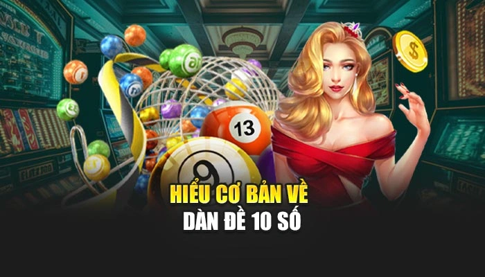 Hiểu cơ bản về dàn đề 10 số