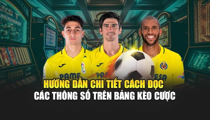 Kèo Đồng Banh - Bí Mật Kiếm Tiền Nhanh Tại Sân Chơi FEBET 2 Hướng dẫn chi tiết cách đọc các thông số trên bảng kèo cược