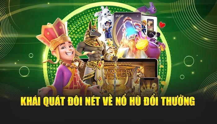 Nổ hũ đổi thưởng: Cơ hội săn vàng thưởng lớn mỗi ngày 1 Khái quát đôi nét về nổ hũ đổi thưởng