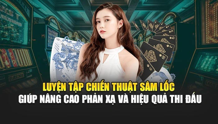Sâm Lốc FEBET – Bí Quyết Làm Chủ Bài Và Tăng Tỷ Lệ Thắng 3 Luyện tập chiến thuật sâm lốc giúp nâng cao phản xạ và hiệu quả thi đấu