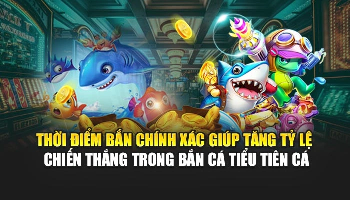 Bắn Cá Tiểu Tiên Cá - Mẹo Chiến Thắng Dễ Dàng Tại FEBET 1 Thời điểm bắn chính xác giúp tăng tỷ lệ chiến thắng trong bắn cá tiểu tiên cá