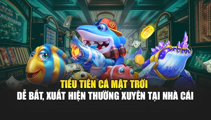 Bắn Cá Tiểu Tiên Cá - Mẹo Chiến Thắng Dễ Dàng Tại FEBET 2 Tiểu tiên cá mặt trời dễ bắt, xuất hiện thường xuyên tại nhà cái