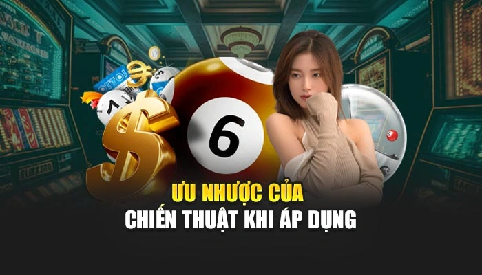 Ưu nhược của chiến thuật khi áp dụng